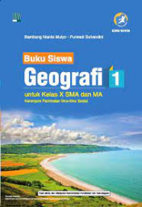 Buku Siswa Geografi 1 untuk kelas x SMA dan MA
; Kelompok Peminatan Ilmu-Ilmu Sosial Edisi Revisi