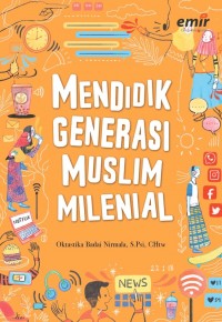 Mendidik Generasi Muslim  Milenial