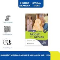 SEMANGAT MENGKAJI AKIDAH DAN AKHLAK UNTUK MA KELAS XI