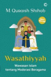 WASATHIYYAH : WAWASAN ISLAM TENTANG MODERASI BERAGAMA