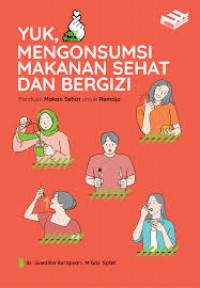 YUK, MENGONSUMSI MAKANAN SEHAT DAN BERGIZI