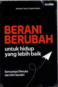 BERANI BERUBAH Untuk Hidup yang lebih baik