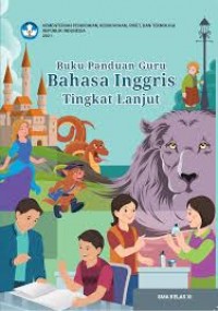 Buku Panduan Guru Bahasa Inggris Tingkat Lanjut untuk SMA Kelas X