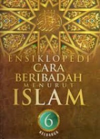 ENSIKLOPEDIA CARA BERIBADAH MENURUT ISLAM 6