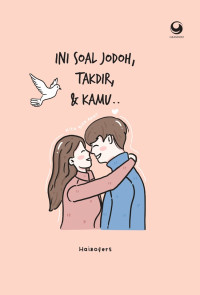 Ini Soal Jodoh, Takdir & Kamu