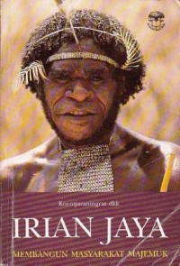 Irian Jaya : Membangun Masyarakat Majemuk