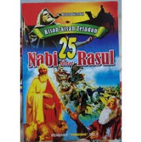 KISAH-KISAH TELADAN 25 NABI dan  RASUL