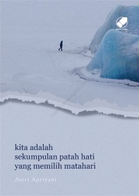 KITA ADALAH SEKUMPULAN PATAH HATI YANG MEMILIH MATAHARI