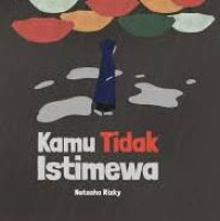 KAMU TIDAK ISTIMEWA