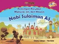 PEMIMPIN PASUKAN MANUSIA, JIN, DAN HEWAN : NABI SULAIMAN A.S