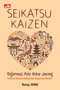 SEIKATSU KAIZEN : REFORMASI POLA HIDUP JEPANG